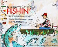 Tomorrow I'm Taking Me Fishin'